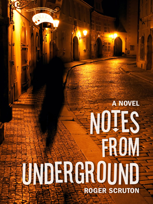 Title details for Notes from Underground by Roger Scruton - Wait list
